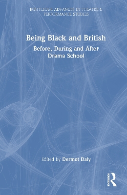 Being Black and British: Before, During and After Drama School