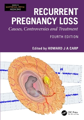 Recurrent Pregnancy Loss: Causes, Controversies and Treatment 4th edition
