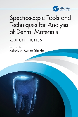 Spectroscopic Tools and Techniques for Analysis of Dental Materials: Current Trends