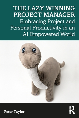 Lazy Winning Project Manager: Embracing Project and Personal Productivity in an AI Empowered World