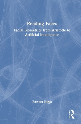 Reading Faces: Facial Biometrics from Aristotle to Artificial Intelligence