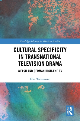 Cultural Specificity in Transnational Television Drama: Welsh and German High-End TV