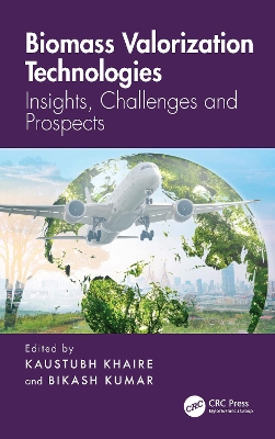 Biomass Valorization Technologies: Insights, Challenges and Prospects
