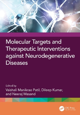 Molecular Targets and Therapeutic Interventions against Neurodegenerative  Diseases