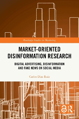 Market-Oriented Disinformation Research: Digital Advertising, Disinformation and Fake News on Social Media