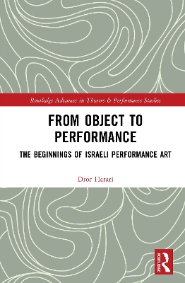From Object to Performance: The Beginnings of Israeli Performance Art