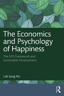Economics and Psychology of Happiness: The LIFE Framework and Sustainable Development