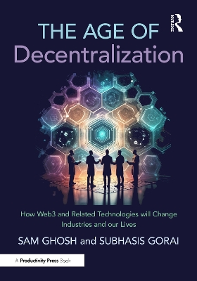 Age of Decentralization: How Web3 and Related Technologies will change Industries and our Lives