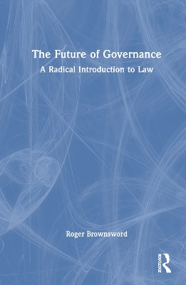 Future of Governance: A Radical Introduction to Law
