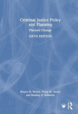 Criminal Justice Policy and Planning: Planned Change 6th edition