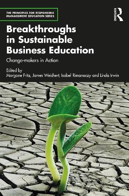Breakthroughs in Sustainable Business Education: Change-makers in Action