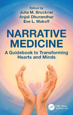 Narrative Medicine: A Guidebook to Transforming Hearts and Minds