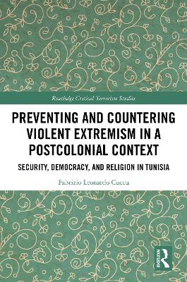 Preventing and Countering Violent Extremism in a Postcolonial Context: Security, Democracy, and Religion in Tunisia