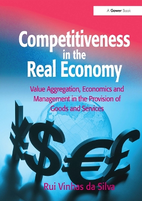 Competitiveness in the Real Economy: Value Aggregation, Economics and Management in the Provision of Goods and  Services