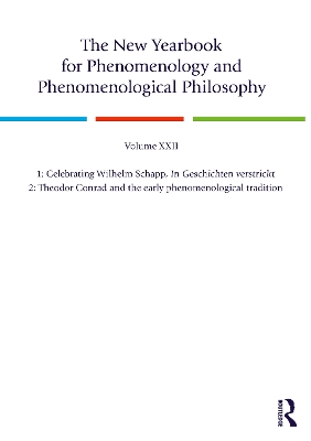 New Yearbook for Phenomenology and Phenomenological Philosophy: Volume 22, Special Issue. 1: Celebrating Wilhelm Schapp, In Geschichten  verstrickt 2: Theodor Conrad and the early phenomenological tradition