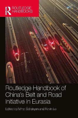 Routledge Handbook of China's Belt and Road Initiative in Eurasia