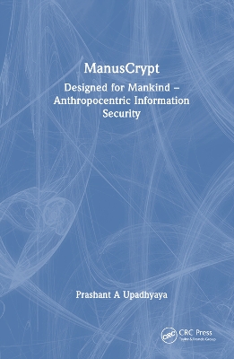 ManusCrypt: Designed for Mankind  Anthropocentric Information Security