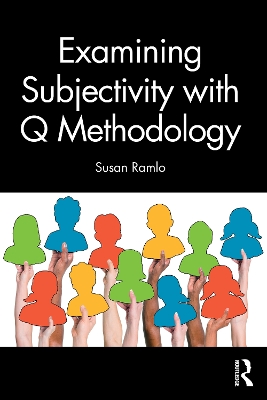 Examining Subjectivity with Q Methodology