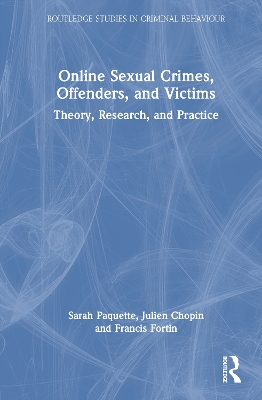 Online Sexual Crimes, Offenders, and Victims: Theory, Research, and Practice