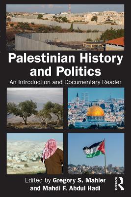 Palestinian History and Politics: An Introduction and Documentary Reader