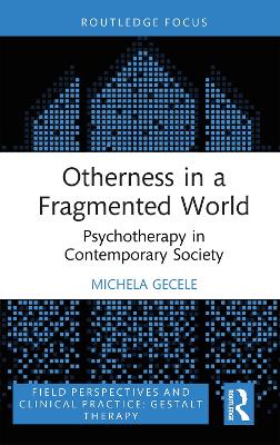 Otherness in a Fragmented World: Psychotherapy in Contemporary Society