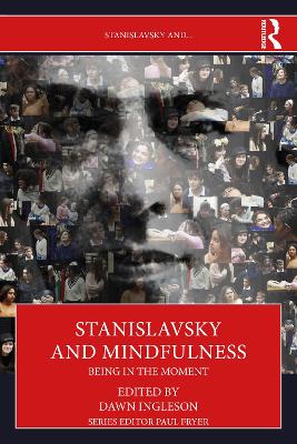 Stanislavsky and Mindfulness: Being in the Moment