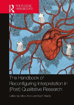 Handbook of Reconfiguring Interpretation in (Post) Qualitative Research