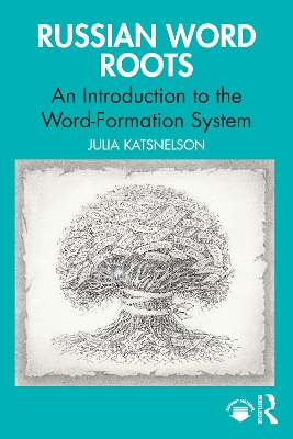 Russian Word Roots: An Introduction to the Word-Formation System