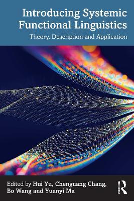 Introducing Systemic Functional Linguistics: Theory, Description and Application