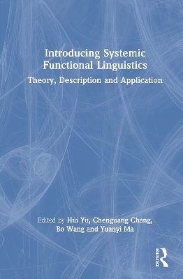 Introducing Systemic Functional Linguistics: Theory, Description and Application
