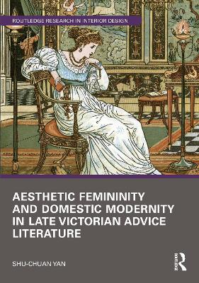 Aesthetic Femininity and Domestic Modernity in Late Victorian Advice  Literature