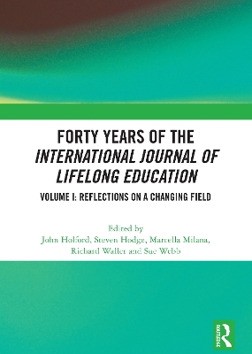 Forty Years of the International Journal of Lifelong Education, Volume I: Reflections on a Changing Field