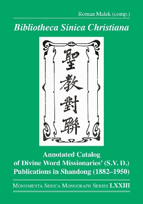 Bibliotheca Sinica Christiana: Annotated Catalog of Divine Word Missionaries (S.V.D.) Publications in  Shandong (18821950)
