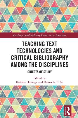 Teaching Text Technologies and Critical Bibliography Among the Disciplines: Objects of Study