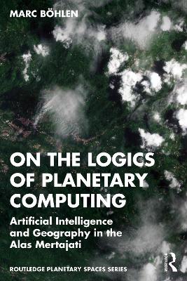 On the Logics of Planetary Computing: Artificial Intelligence and Geography in the Alas Mertajati