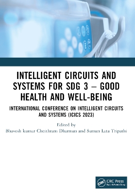 Intelligent Circuits and Systems for SDG 3  Good Health and well-being: International Conference on Intelligent Circuits and Systems (ICICS 2023)