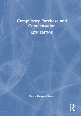 Compulsory Purchase and Compensation 12th edition