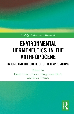 Environmental Hermeneutics in the Anthropocene: Nature and the Conflict of Interpretations