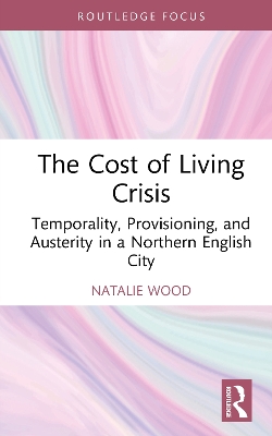 Cost of Living Crisis: Temporality, Provisioning, and Austerity in a Northern English City