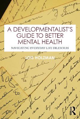 Developmentalist's Guide to Better Mental Health: Navigating Everyday Life Dilemmas