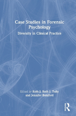 Case Studies in Forensic Psychology: Diversity in Clinical Practice