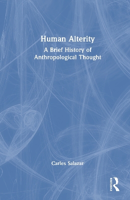 Human Alterity: A Brief History of Anthropological Thought
