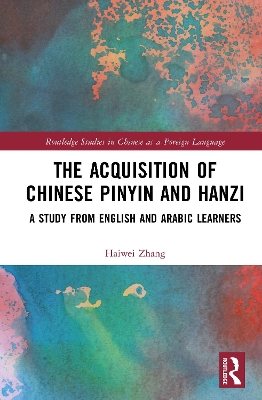 Acquisition of Chinese Pinyin and Hanzi: A Study from English and Arabic Learners