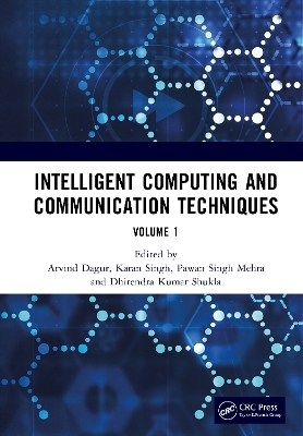 Intelligent Computing and Communication Techniques: Proceedings of the International Conference on Intelligent Computing and  Communication Techniques (ICICCT 2024), New Delhi, India, 28-29 June, 2024 (Volume 1)