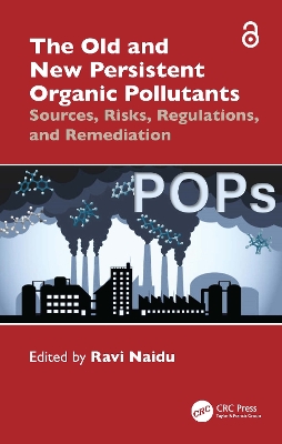 Old and New Persistent Organic Pollutants: Sources, Risks, Regulations, and Remediation