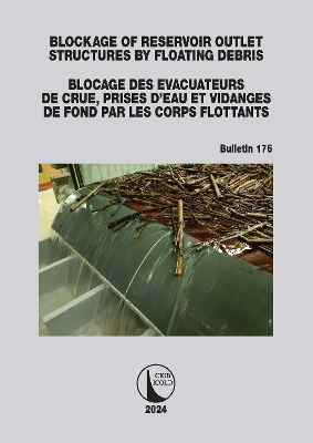 Blockage of Reservoir Outlet Structures by Floating Debris / Blocage des  Evacuateurs de Crue, Prises d'Eau et Vidanges de Fond par les Corps Flottants