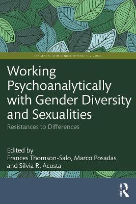 Working Psychoanalytically with Gender Diversity and Sexualities: Resistances to Differences