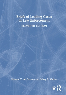 Briefs of Leading Cases in Law Enforcement 11th edition