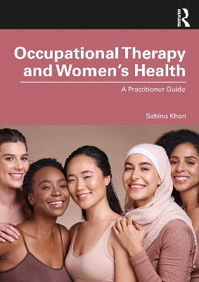 Occupational Therapy and Womens Health: A Practitioner Guide