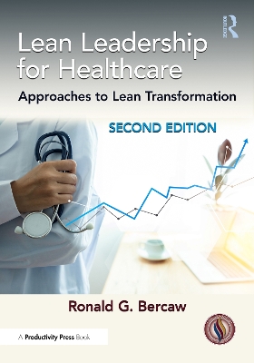Lean Leadership for Healthcare: Approaches to Lean Transformation 2nd edition